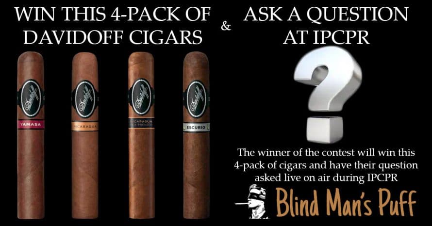 Cigar Contest: Win 4 Pack of Davidoff Cigars and Ask a Question at IPCPR