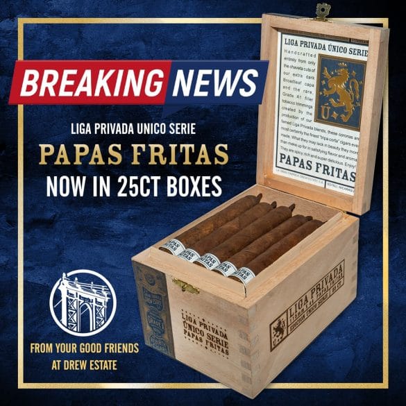 Drew Estate Announces Liga Privada Unico Serie Papas Fritas in 25-Count Boxes - Cigar News